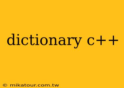 dictionary c++