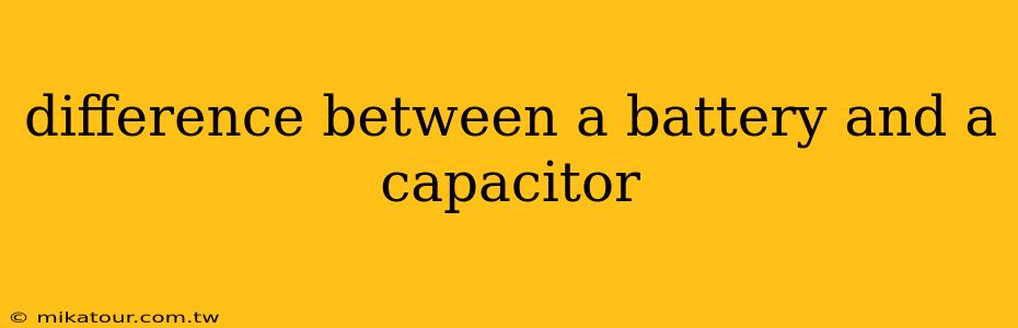 difference between a battery and a capacitor