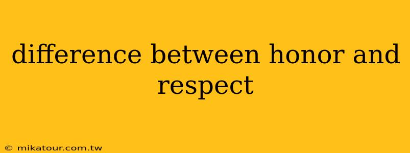 difference between honor and respect