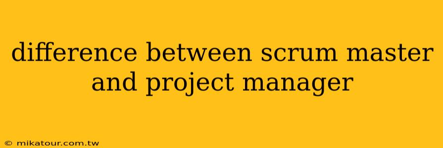 difference between scrum master and project manager