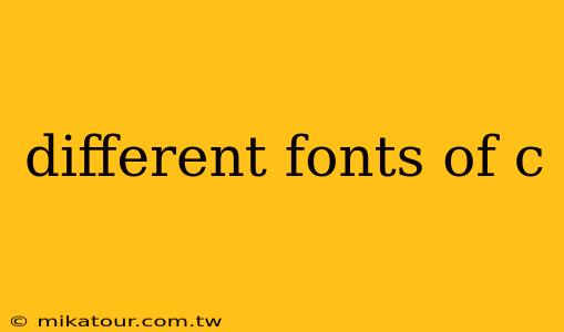 different fonts of c