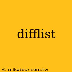 difflist