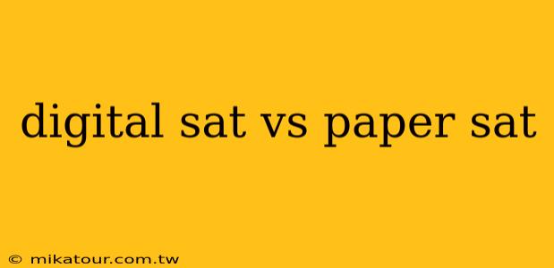 digital sat vs paper sat