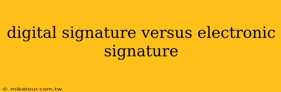 digital signature versus electronic signature