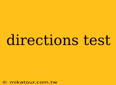 directions test