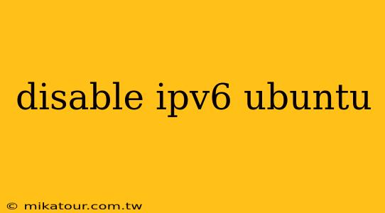 disable ipv6 ubuntu