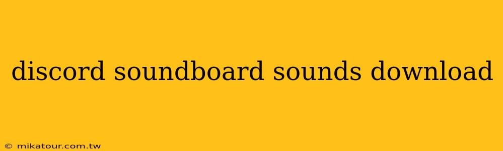 discord soundboard sounds download