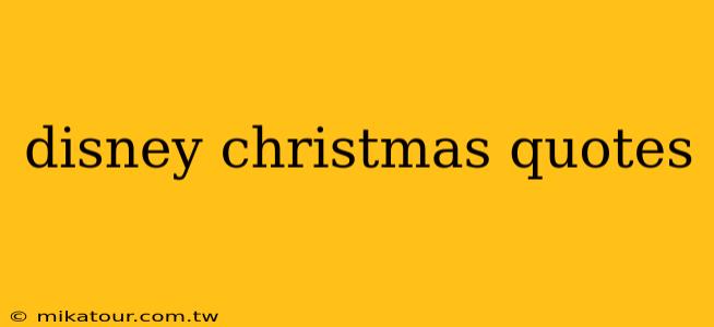 disney christmas quotes