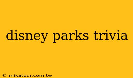 disney parks trivia