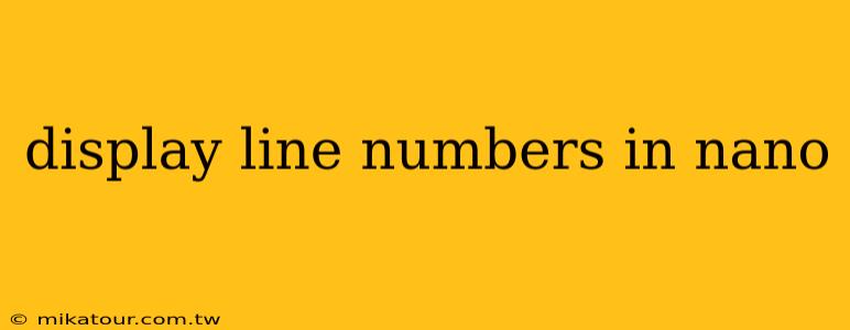 display line numbers in nano