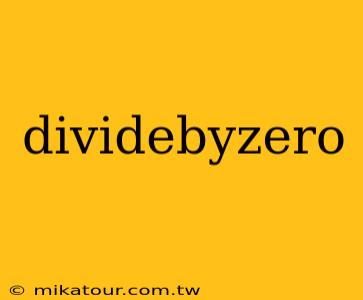 dividebyzero