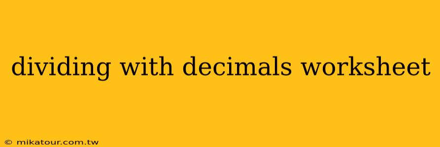 dividing with decimals worksheet