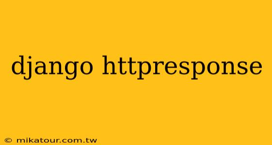 django httpresponse