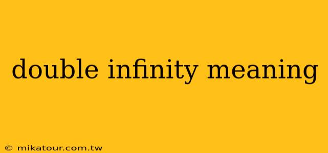 double infinity meaning