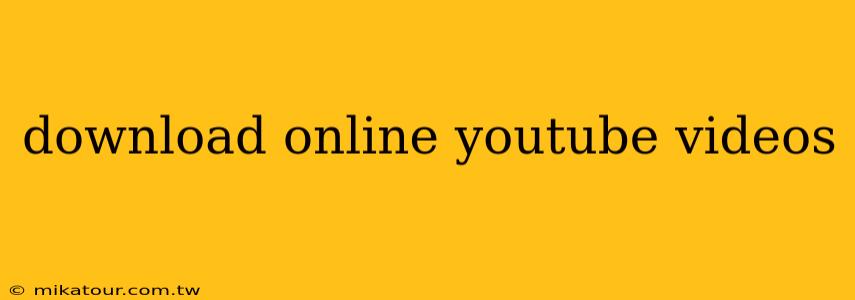 download online youtube videos