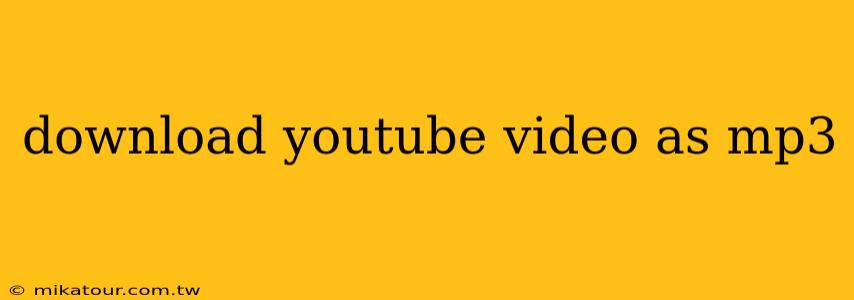 download youtube video as mp3