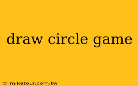 draw circle game