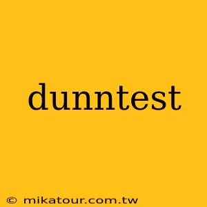 dunntest