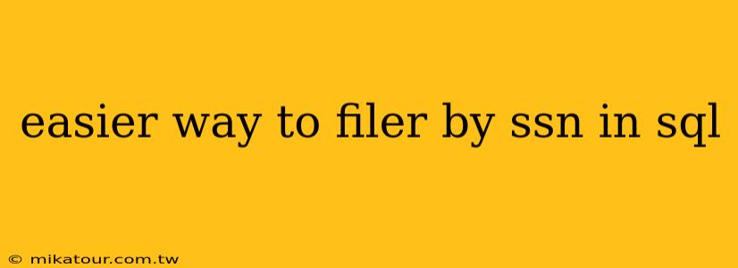 easier way to filer by ssn in sql