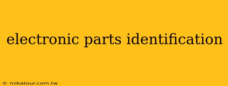 electronic parts identification