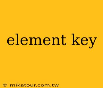 element key