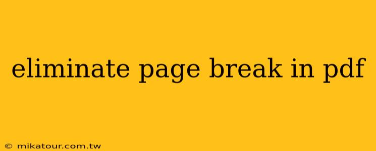 eliminate page break in pdf