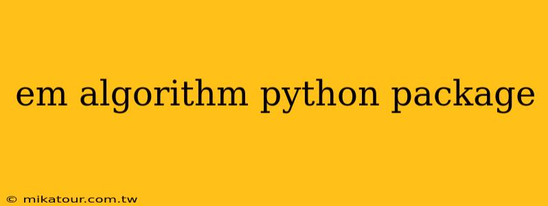 em algorithm python package