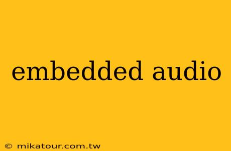 embedded audio