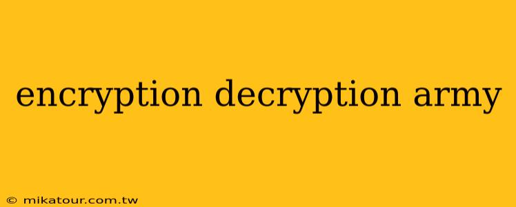 encryption decryption army