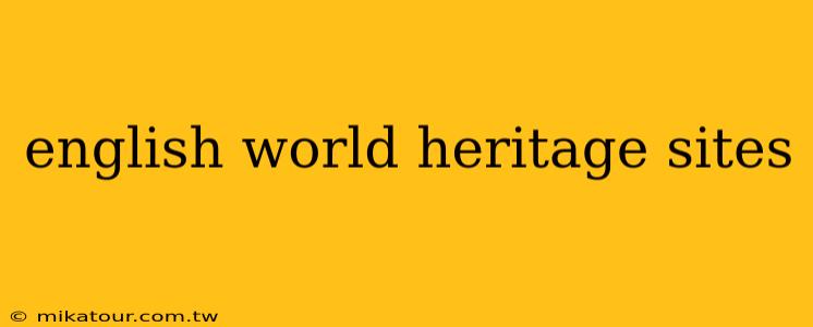 english world heritage sites