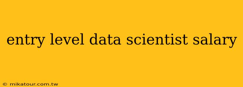 entry level data scientist salary