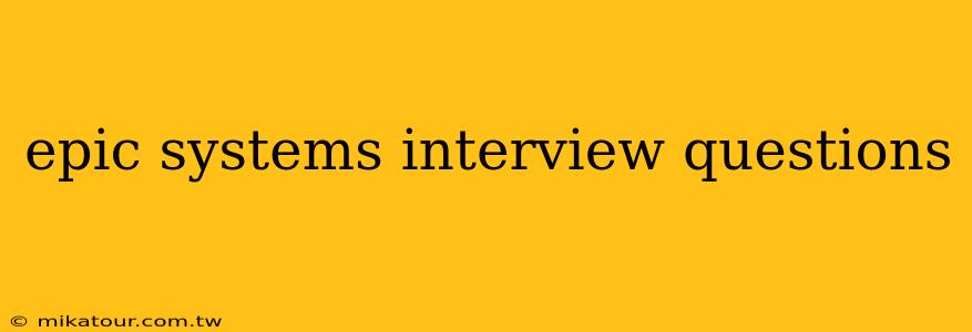 epic systems interview questions