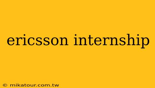 ericsson internship