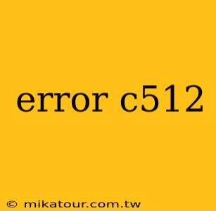 error c512