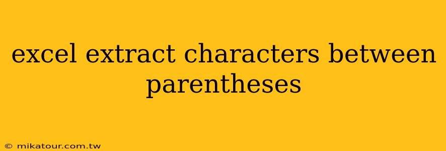 excel extract characters between parentheses