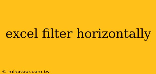 excel filter horizontally