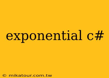 exponential c#