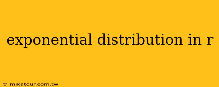 exponential distribution in r