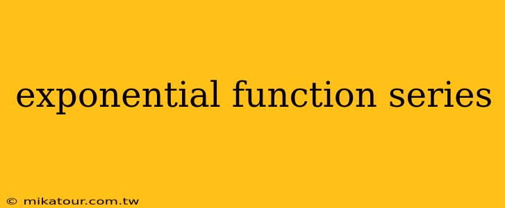 exponential function series