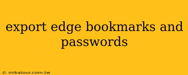 export edge bookmarks and passwords