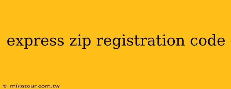 express zip registration code