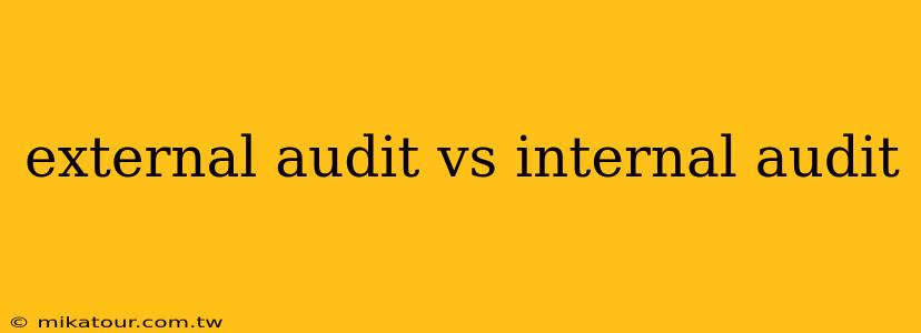 external audit vs internal audit