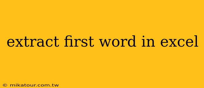 extract first word in excel