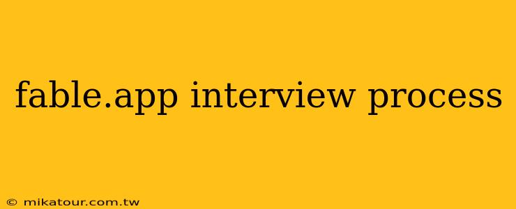 fable.app interview process