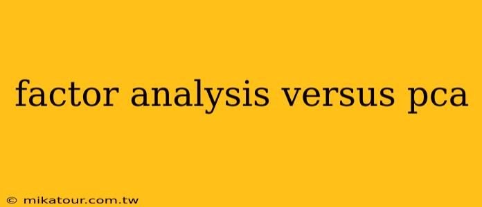 factor analysis versus pca