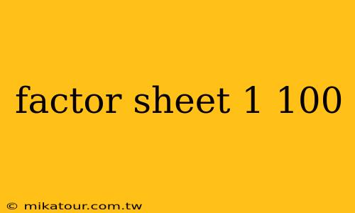 factor sheet 1 100