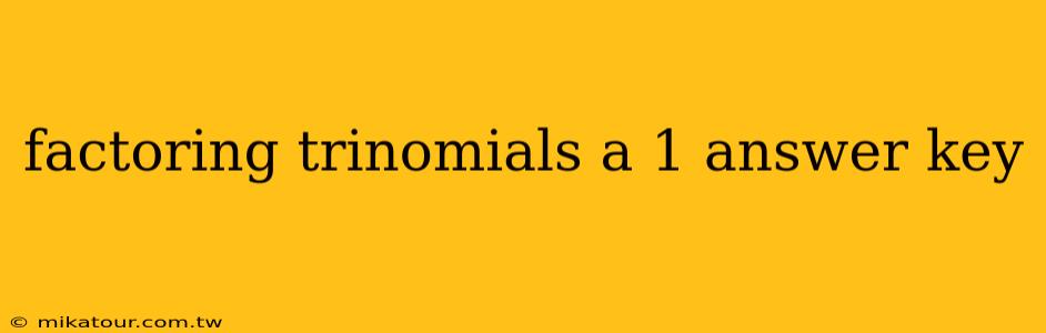 factoring trinomials a 1 answer key