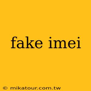 fake imei