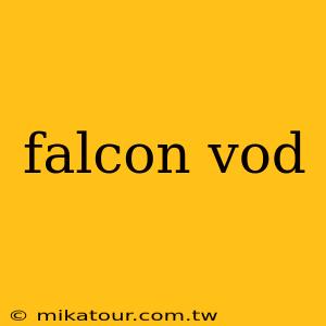 falcon vod