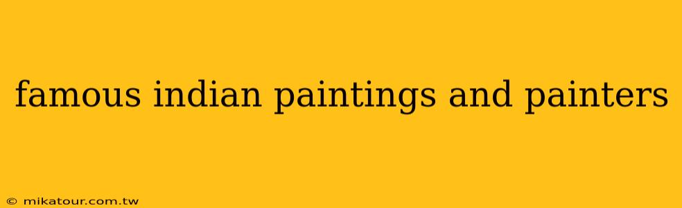 famous indian paintings and painters